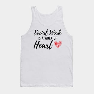 Social Worker - Social work is a work of heart Tank Top